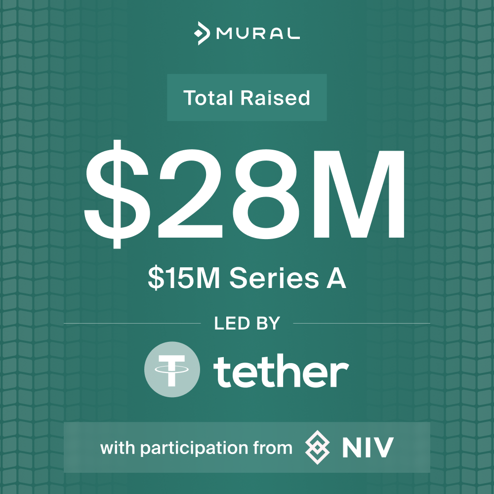 Mural: $28M total raised, a $15M Series A led by Tether with participation from NIV